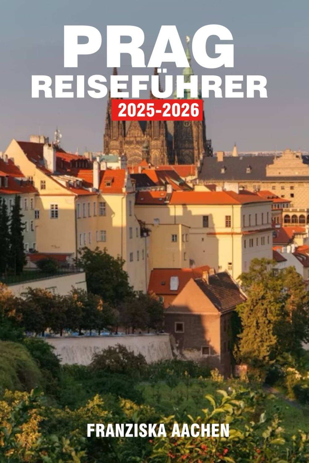 PRAG REISEFÜHRER: Eine Reise durch antike Städte, verlorene Königreiche und legendäre Reiserouten