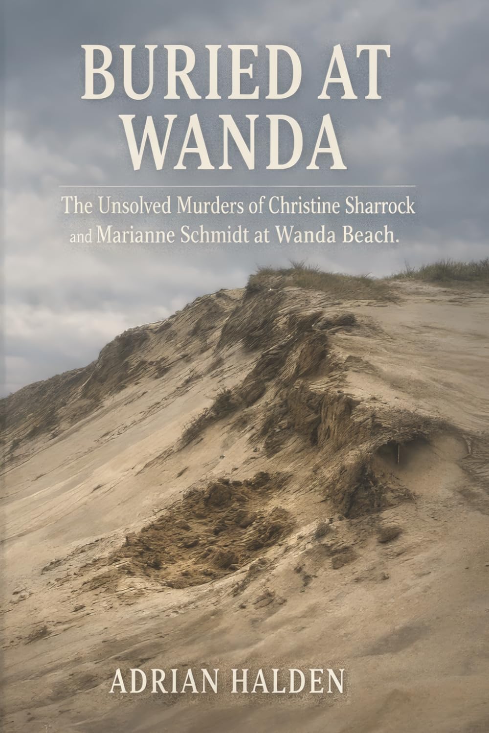 Buried at Wanda: The Unsolved Murders of Christine Sharrock and Marianne Schmidt at Wanda Beach