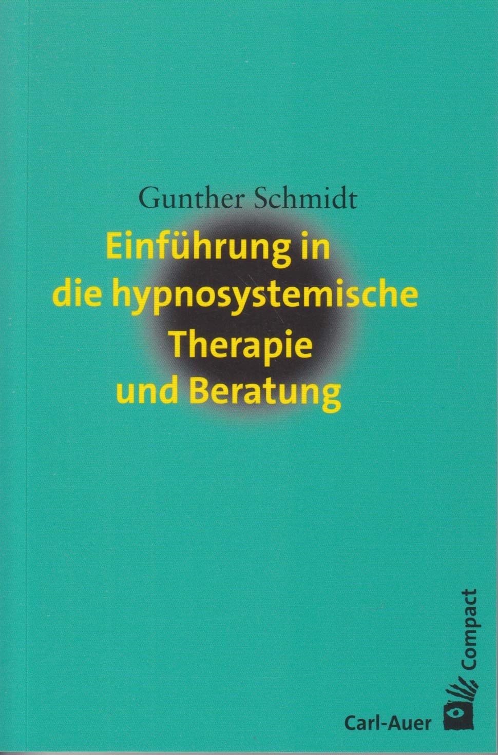 Einführung in die hypnosystemische Therapie und Beratung