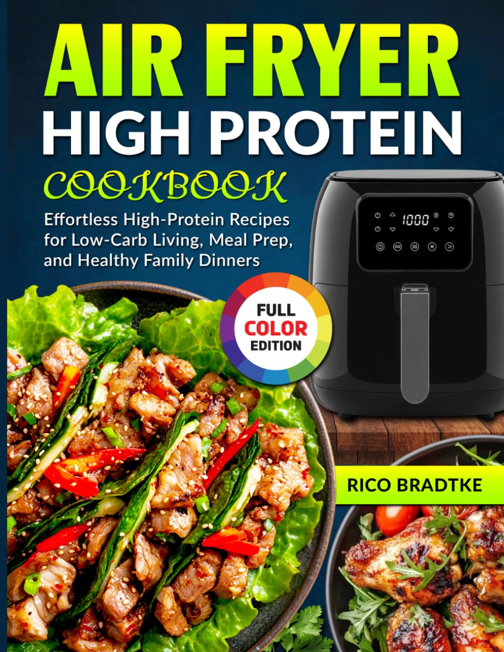 Air Fryer High Protein Cookbook: Effortless High-Protein Recipes for Low-Carb Living, Meal Prep, and Healthy Family Dinners