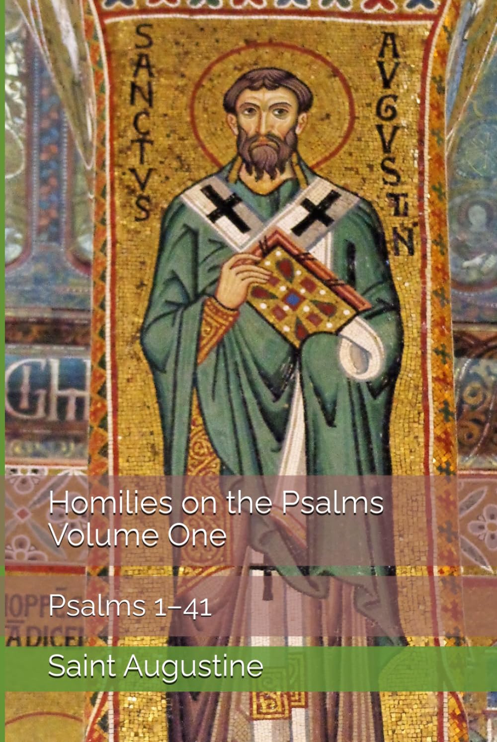 Homilies on the Psalms, Volume One: Psalms 1–41 (Augustine's Homilies on the Psalms)
