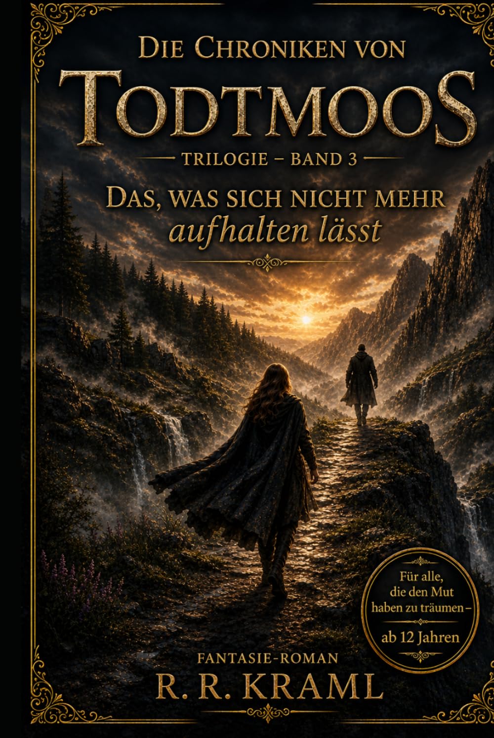 Die Chroniken von Todtmoos - Trilogie - Band: Das, was sich nicht mehr aufhalten lässt
