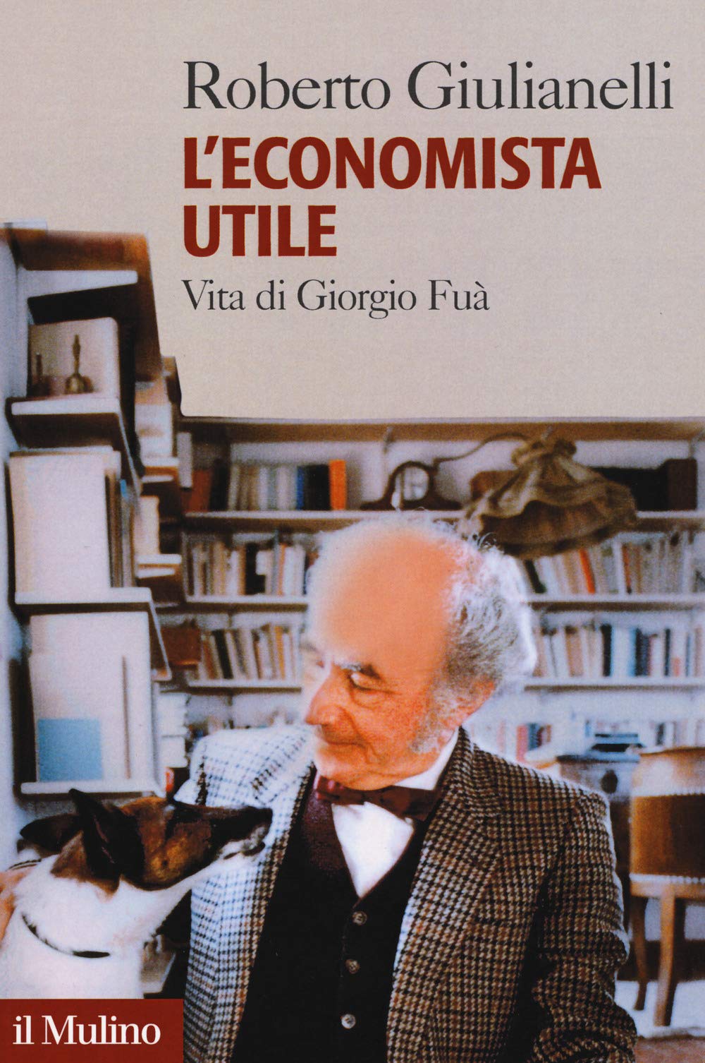 L'economista Utile. Vita Di Giorgio Fuà - 4