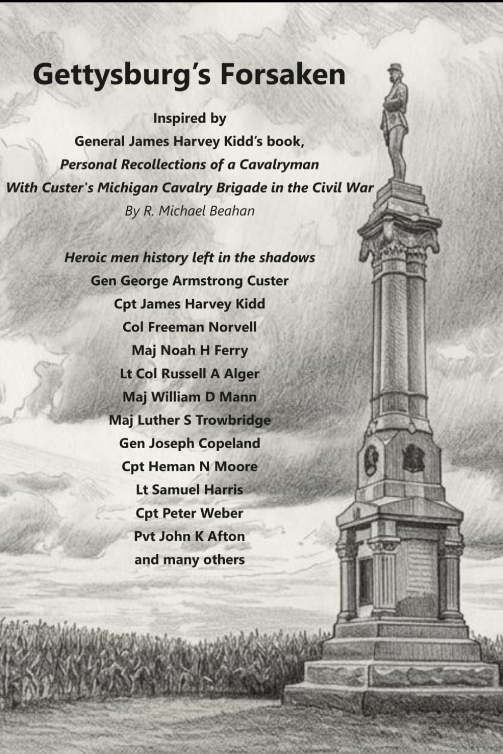 Gettysburg’s Forsaken: Inspired by General James Harvey Kidd's book, Personal Recollections of Cavalryman with Custer's Michigan Cavalry Brigade in the Civil War
