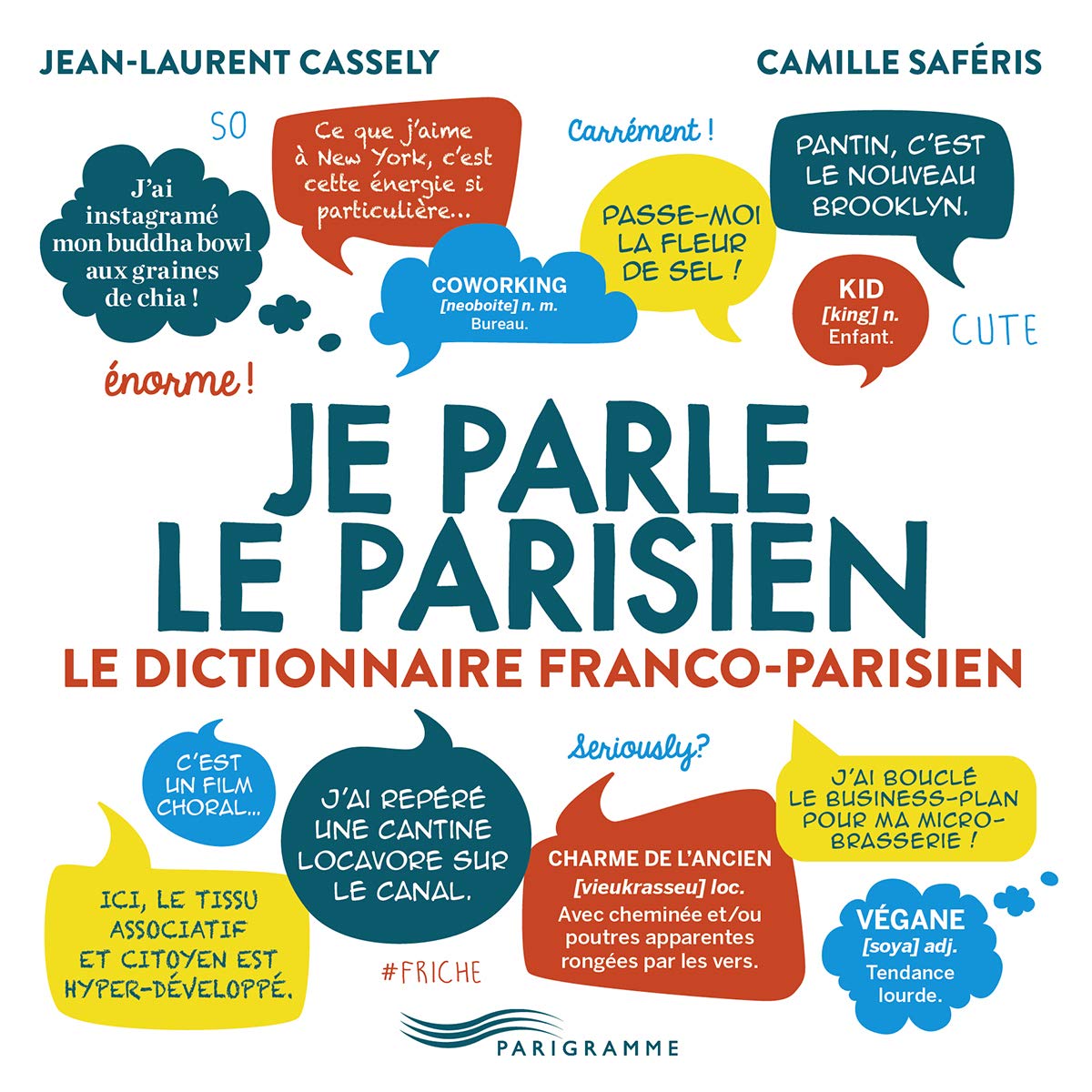 Je parle le parisien: Le dictionnaire franco-parisien