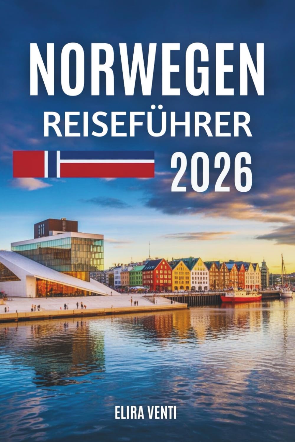NORWEGEN REISEFÜHRER 2026: Eine langsame, bedeutungsvolle Reise durch die majestätischen Fjorde der Welt
