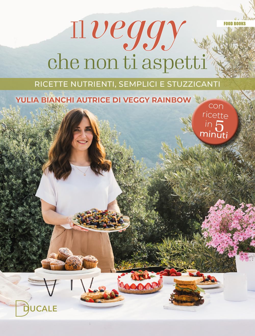 Il Veggy Che Non Ti Aspetti. Ricette Nutrienti, Semplici E Stuzzicanti - 4