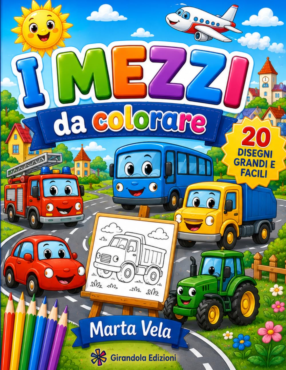 I MEZZI DA COLORARE: Libro da Colorare per Bambini 3-6 Anni | 20 Disegni Grandi e Facili (Bold & Easy) | Macchine, Camion, Aerei e Tanti Mezzi