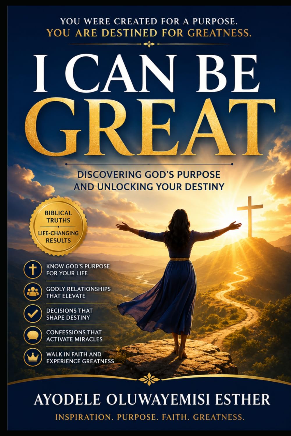 I Can be Great (Discovering God’s Purpose and Unlocking Your Destiny): Discovering God’s Purpose and Unlocking Your Destiny