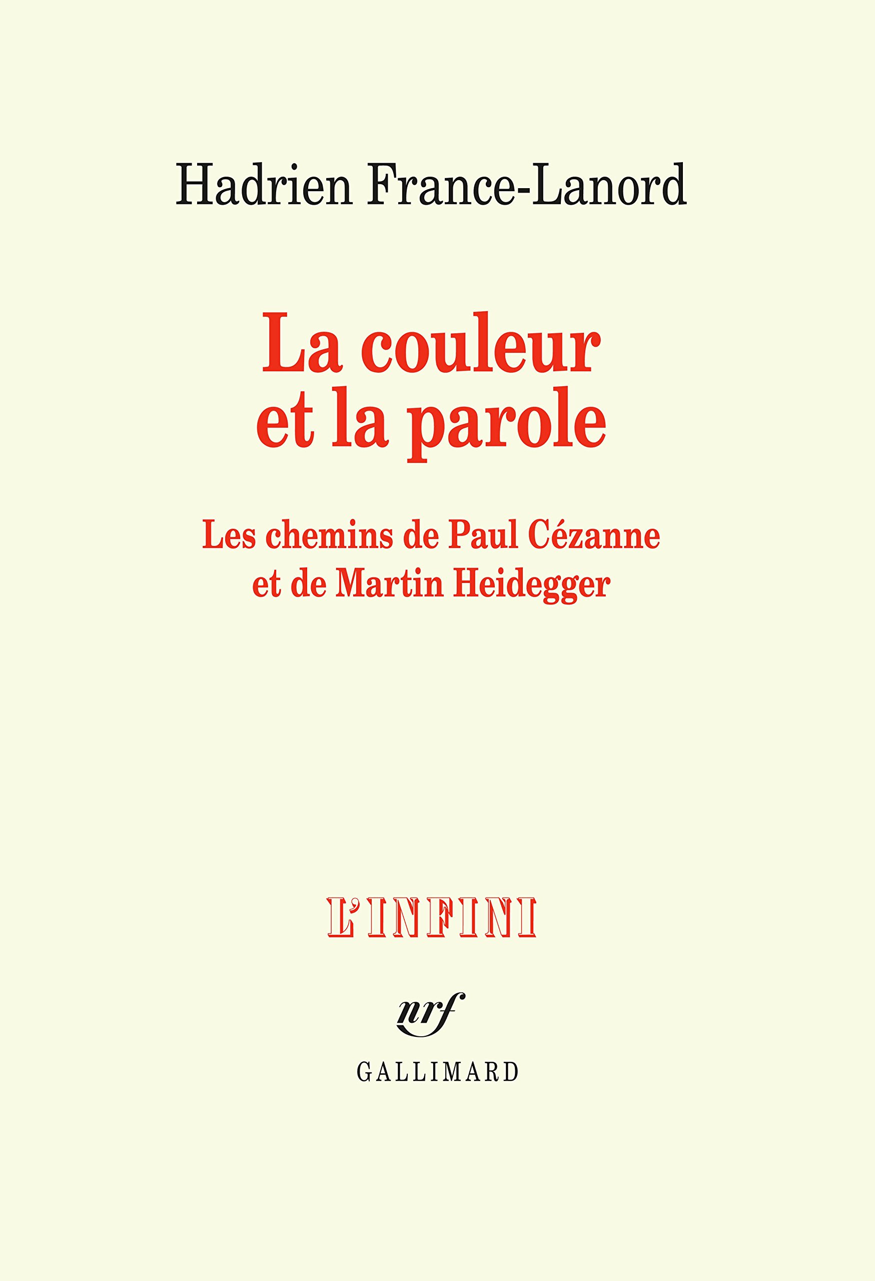 La couleur et la parole. Paul Cezanne et Martin Heidegger: Les chemins de Paul Cézanne et de Martin Heidegger