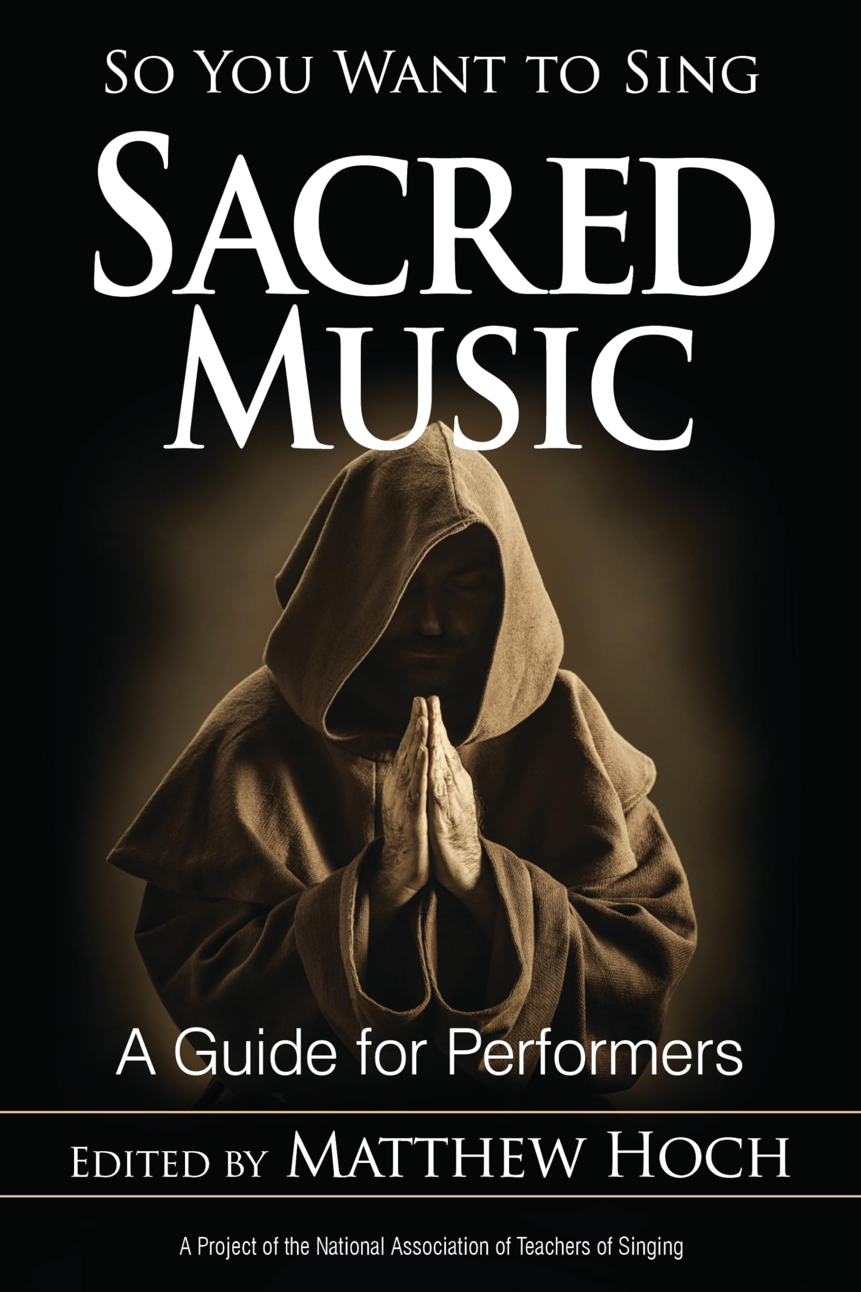 So You Want to Sing Sacred Music: A Guide for Performers: 6