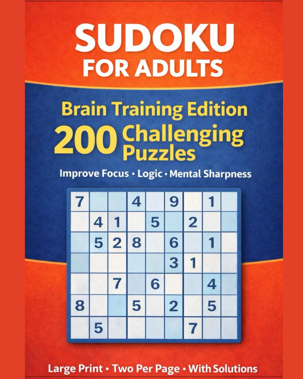 Sudoku for Adults: Brain Training Edition: 200 Challenging Puzzles to Improve Focus, Logic & Mental Sharpness