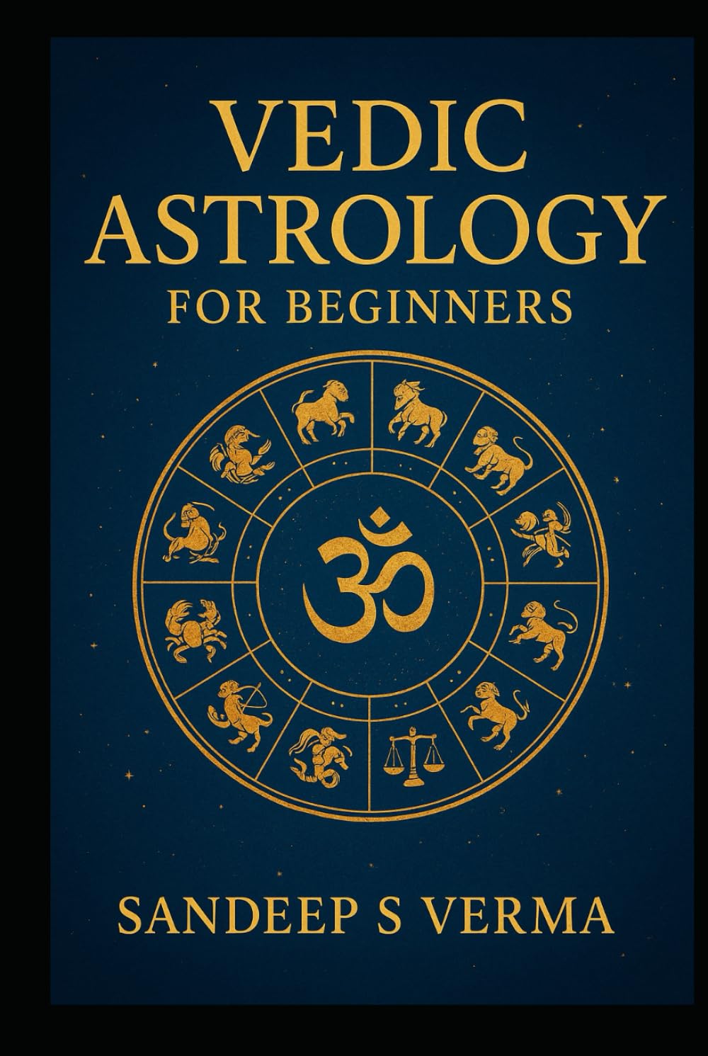 Vedic Astrology for Beginners: Your Complete Guide to Understanding Jyotish