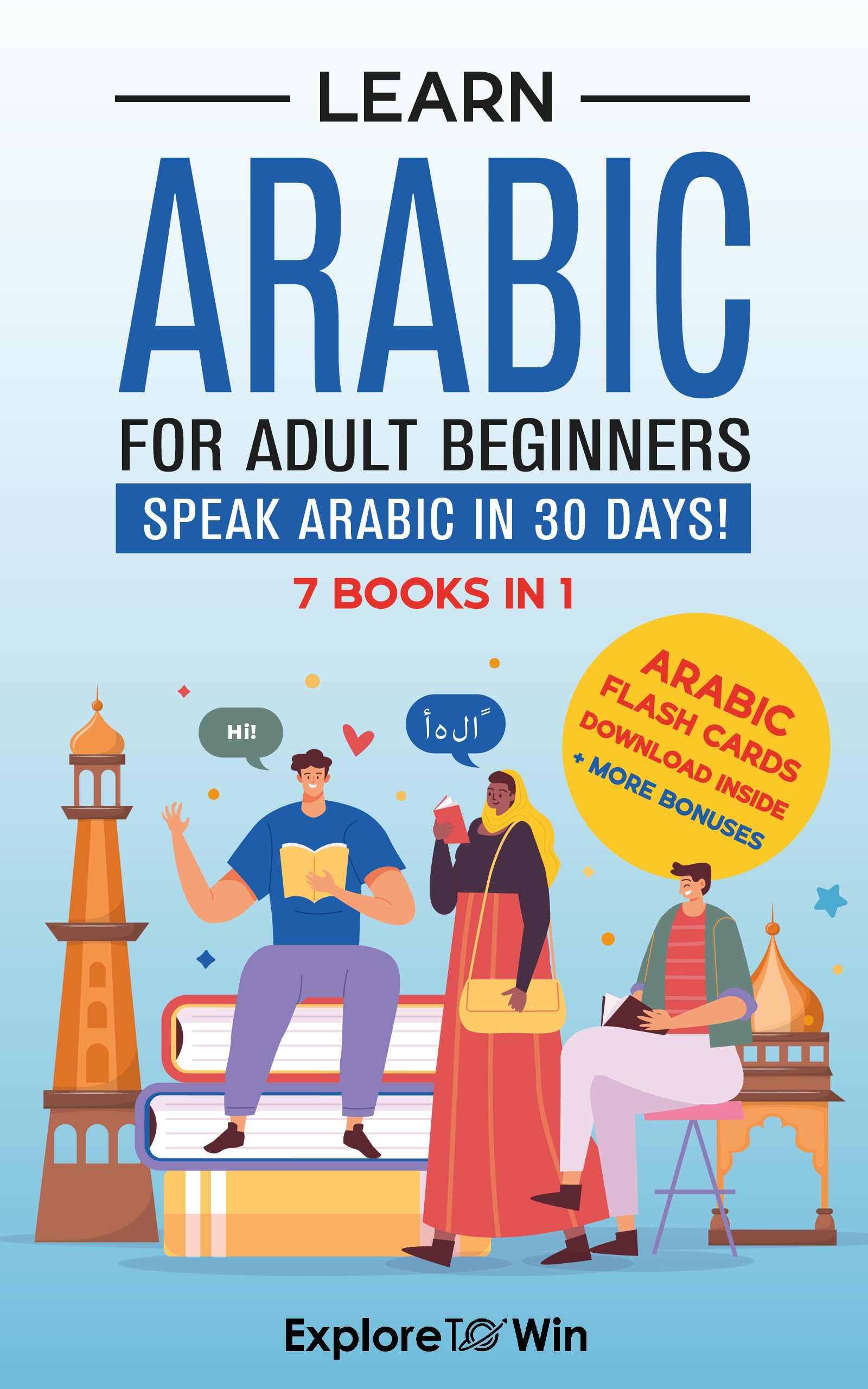 Learn Arabic for Adult Beginners: 7 Books in 1: Speak Arabic In 30 Days!
