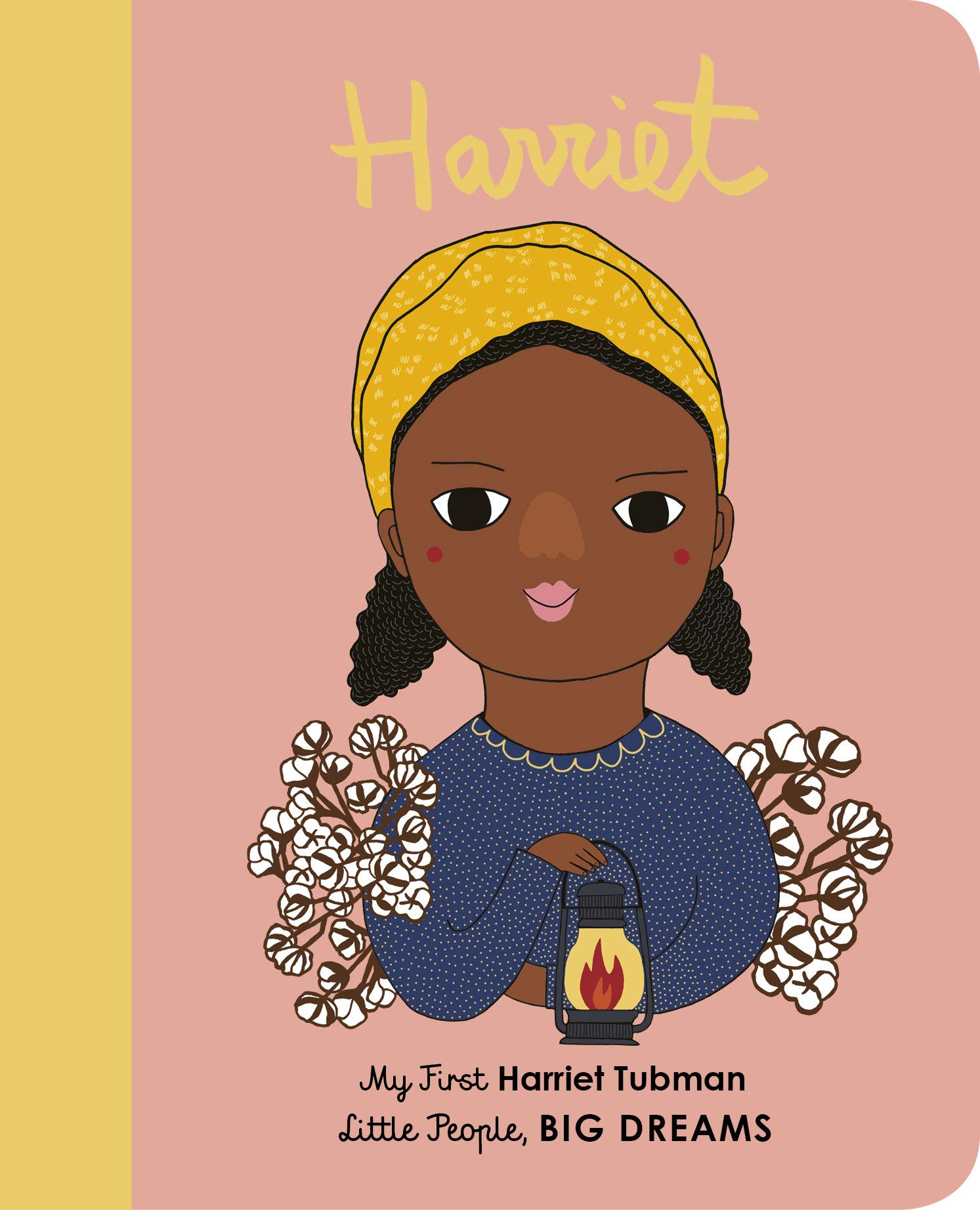 Harriet Tubman: My First Harriet Tubman [BOARD BOOK] (Volume 14) (Little People, BIG DREAMS, 14)