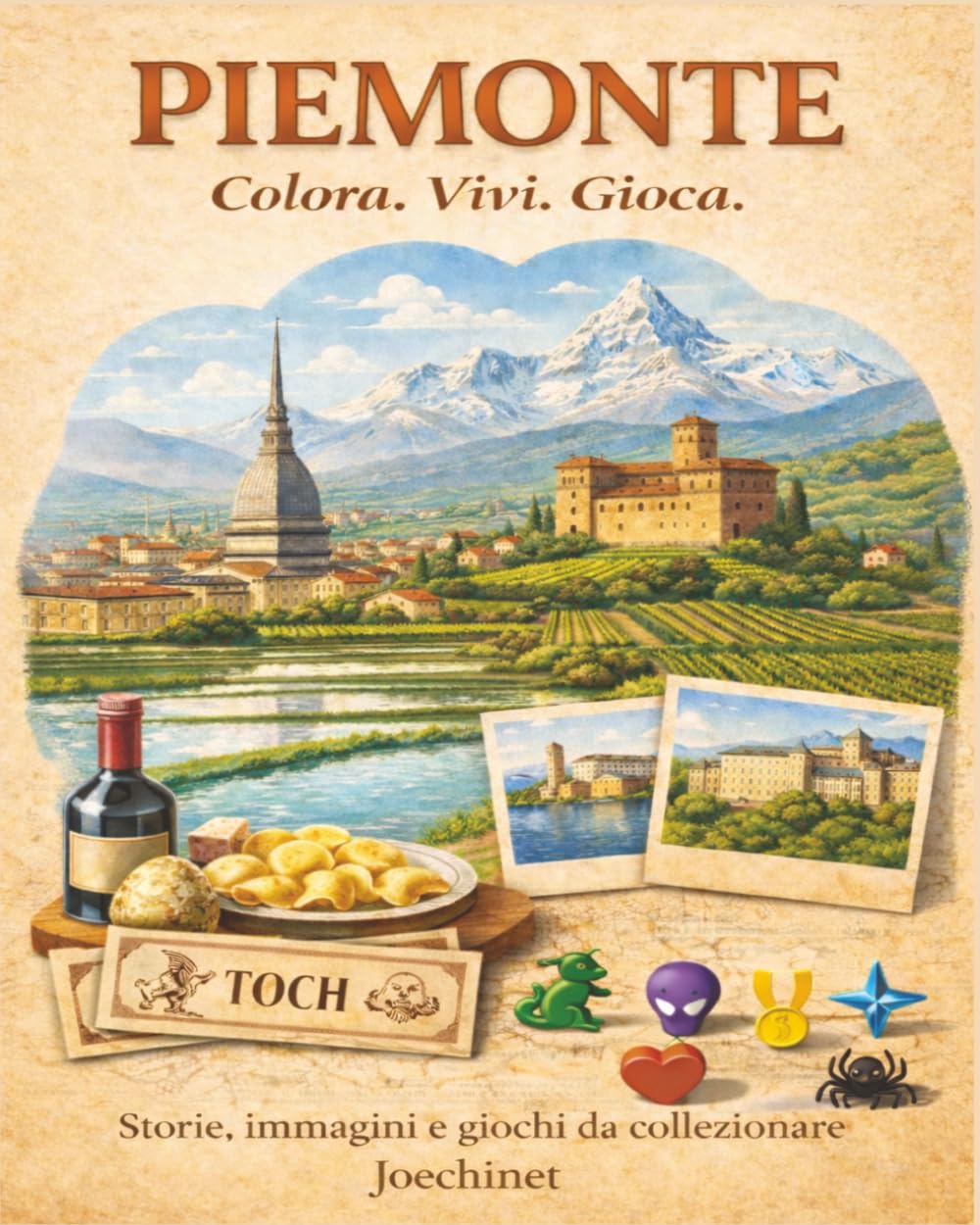Piemonte: Colora, Vivi, Gioca: Libro da colorare e da vivere: racconti, illustrazioni e gioco da tavolo fai-da-te ispirato al Piemonte (Colora, Vivi, Gioca – L’Italia da scoprire regione per regione)