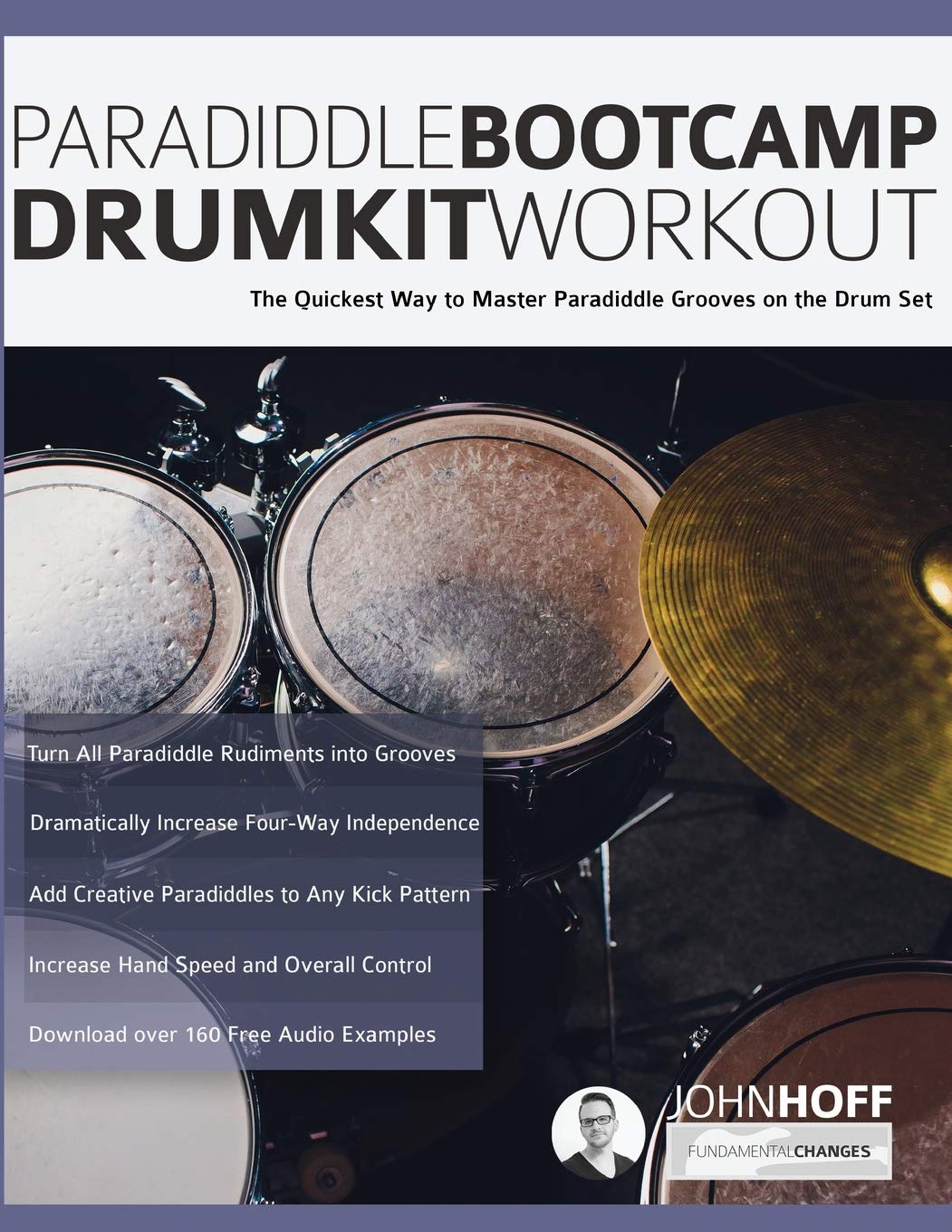 Paradiddle Bootcamp Drumkit Workout: The Quickest Way to Master Paradiddle Grooves on the Drumset (Learn to Play Drums)
