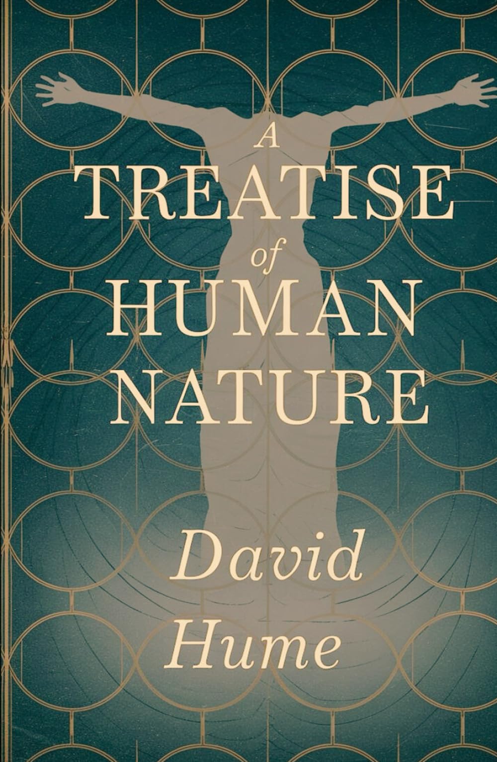 A Treatise of Human Nature: Exploring Human Understanding, Morality, and the Foundations of Philosophy