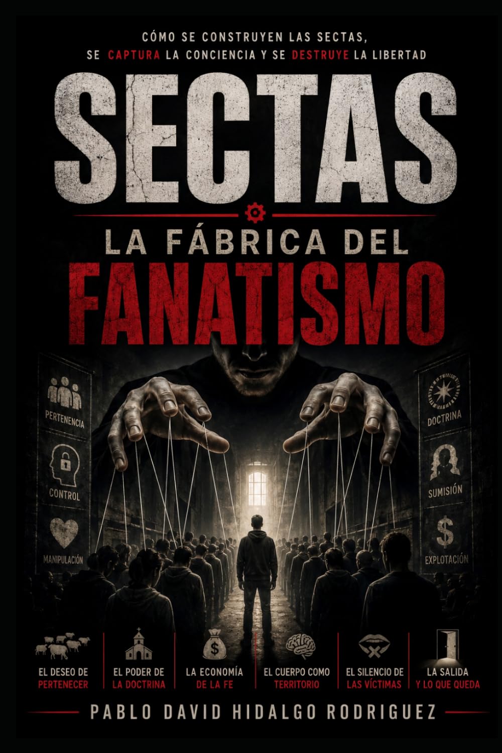Sectas: Fábrica de fanatismos (Los Rostros del Mal)