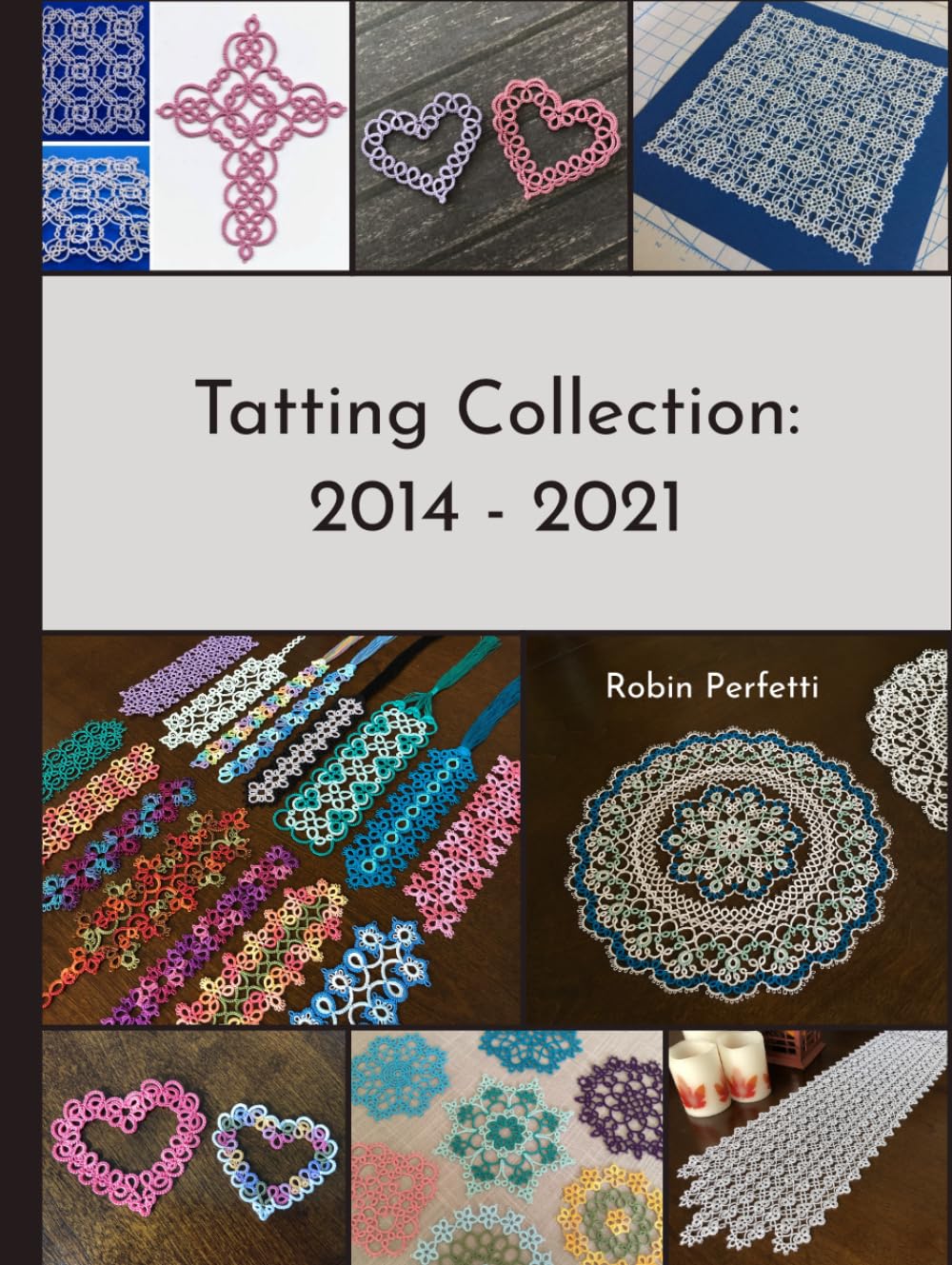 Tatting Collection: 2014 - 2021      Hardcover – May 14, 2025