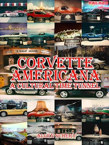 Corvette Americana-A Cultural Time Tunnel