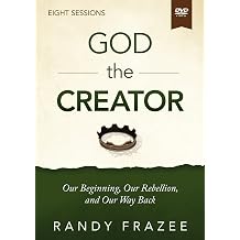 God the Creator Video Study Our Beginning, Our Rebellion, and Our Way Back