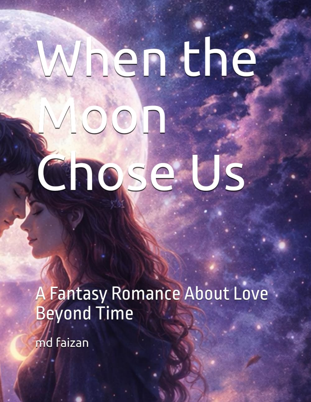 When the Moon Chose Us: A Fantasy Romance About Love Beyond Time