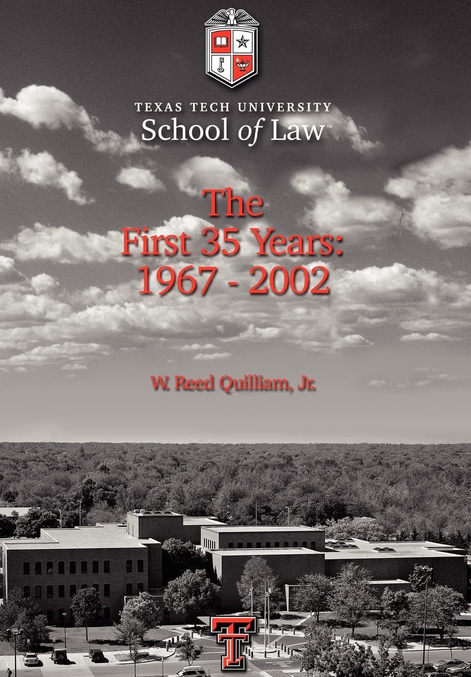 Texas Tech University School of Law: The First 35 Years: 1967-2002 Hardcover – Import, 26 December 2006