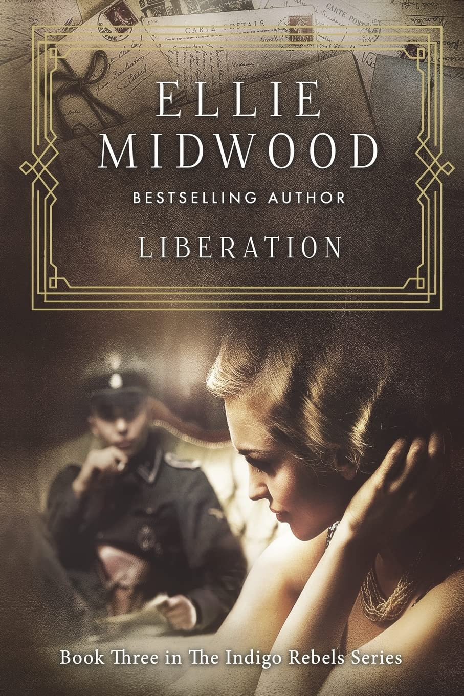 Liberation: A French Resistance Novel: Volume 3 (The Indigo Rebels)