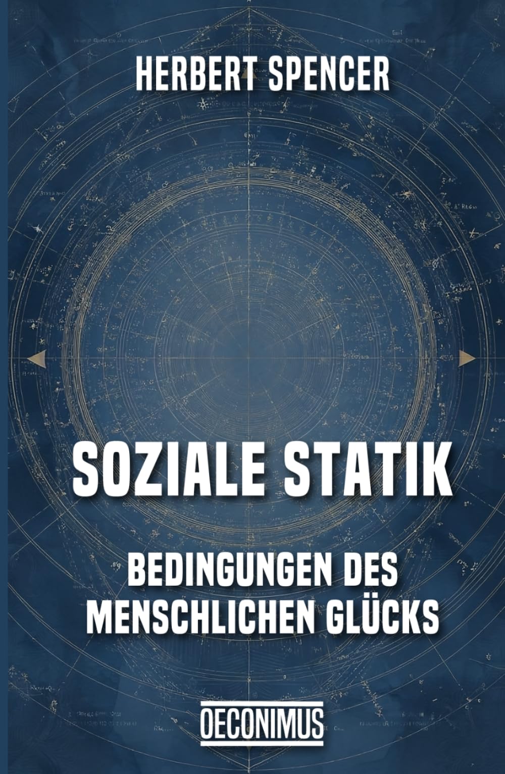 Soziale Statik: Bedingungen des menschlichen Glücks