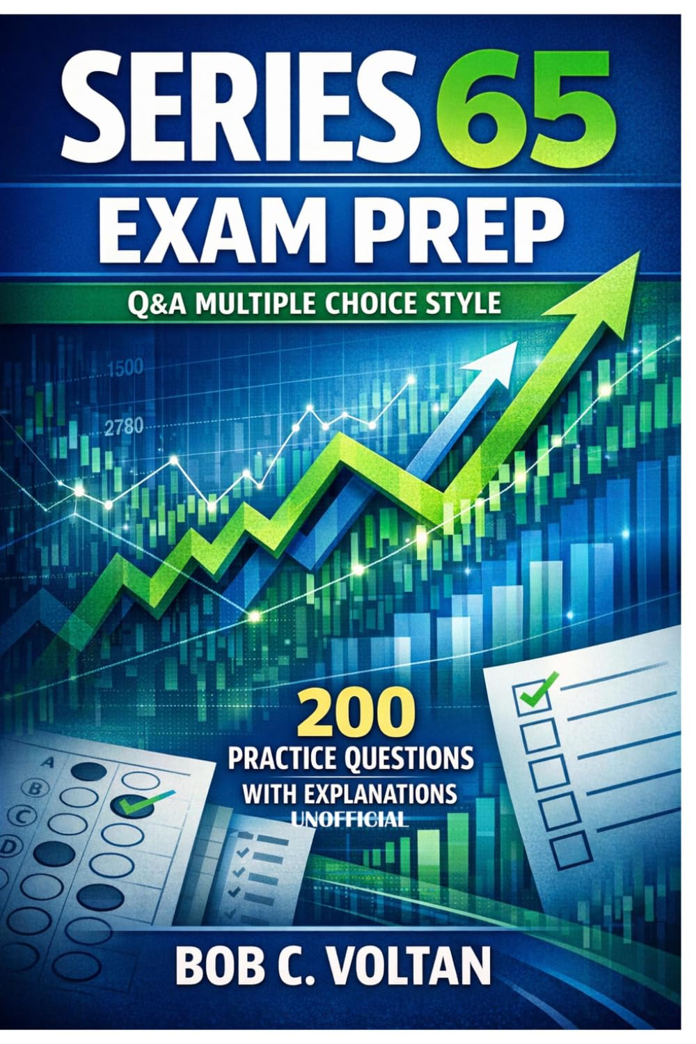 Series 65 Exam Prep Q&A Multiple Choice Style: 200 Unofficial Practice Questions with Explanations