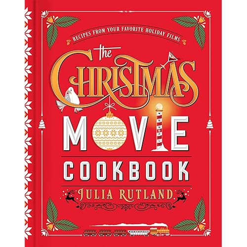 The Christmas Movie Cookbook: Recipes from Your Favorite Holiday Films