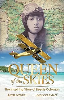 Queen of the Skies: The Inspiring Story of Bessie Coleman