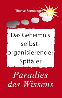 Das Geheimnis selbstorganisierender Spitäler