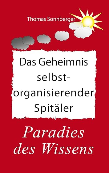 Das Geheimnis selbstorganisierender Spitäler