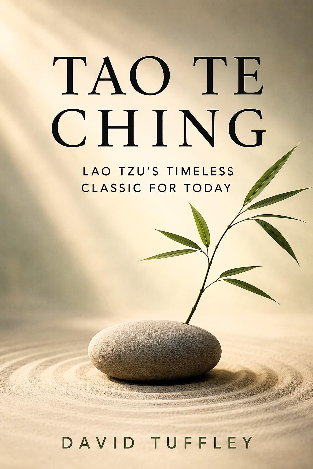 Tao Te Ching: Lao Tzu's Timeless Classic for Today (The Dharma Chronicles: Walking the Buddhist Path)
