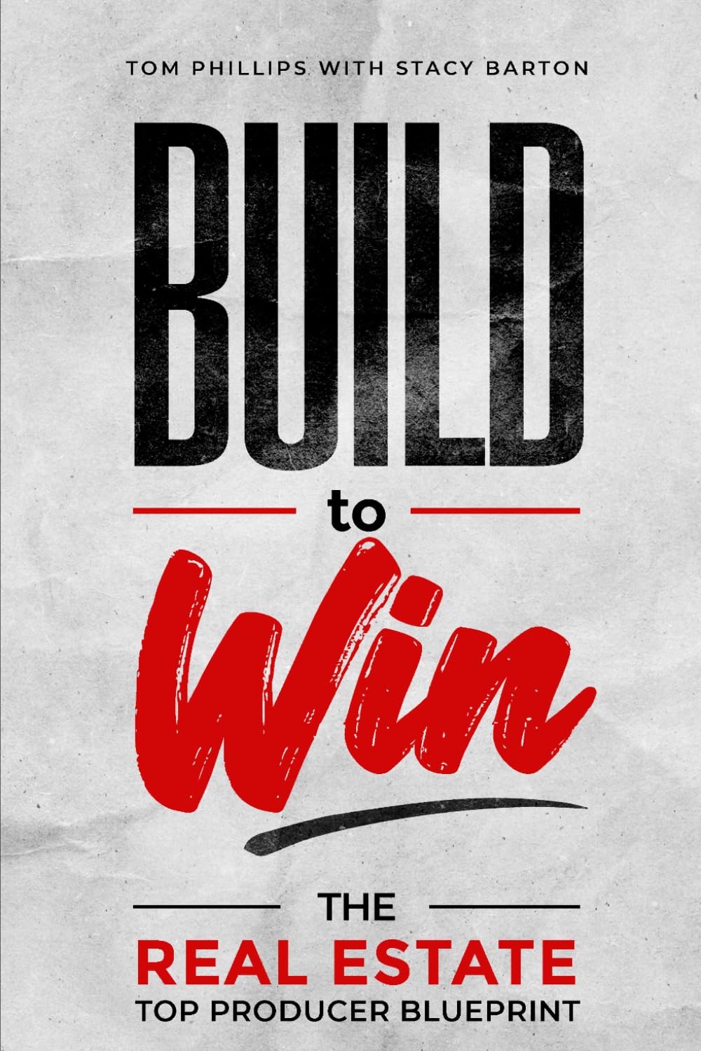 BUILD to Win: The Real Estate Top Producer Blueprint
