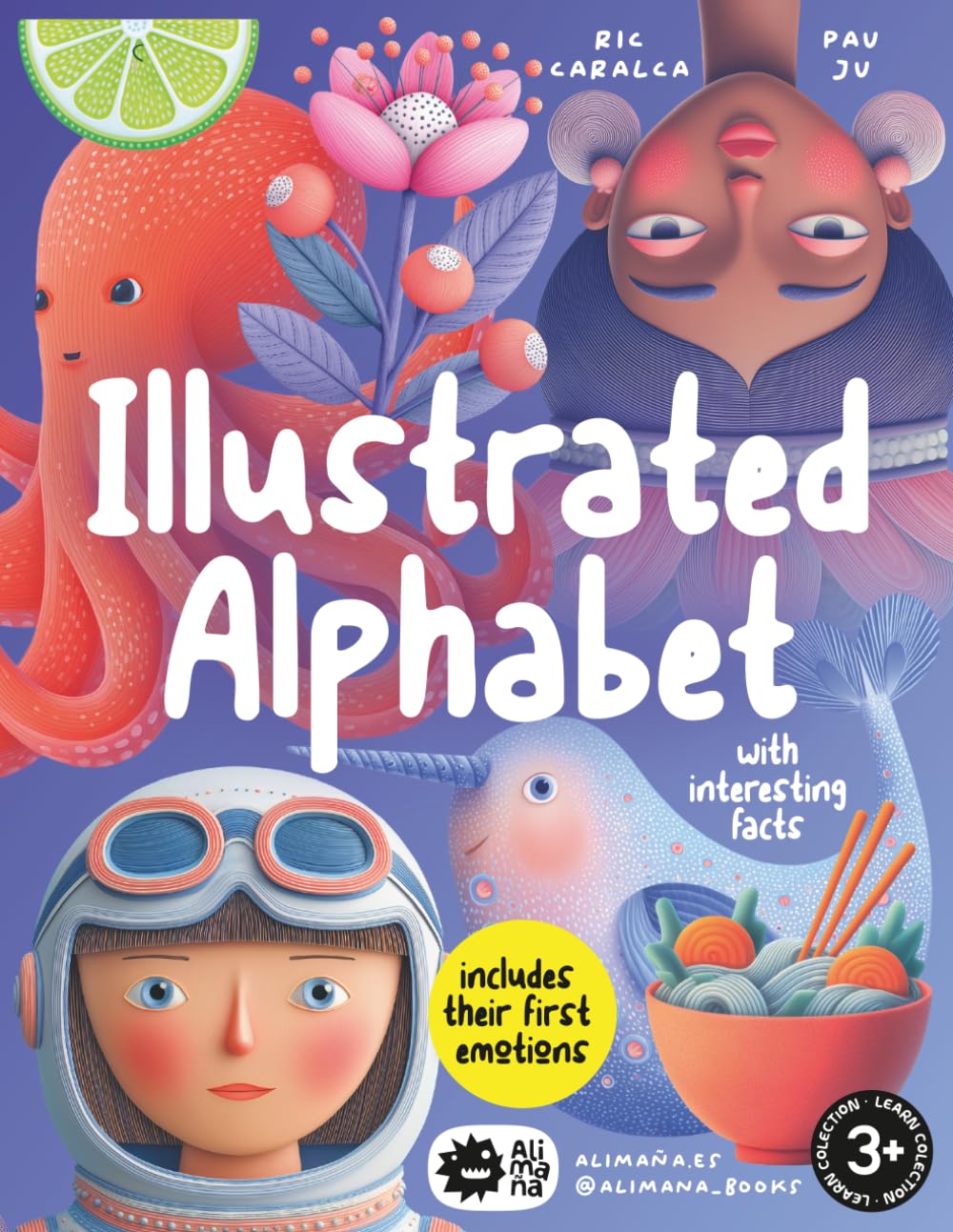 Illustrated Alphabet with interesting facts: Includes their first emotions (LEARN)