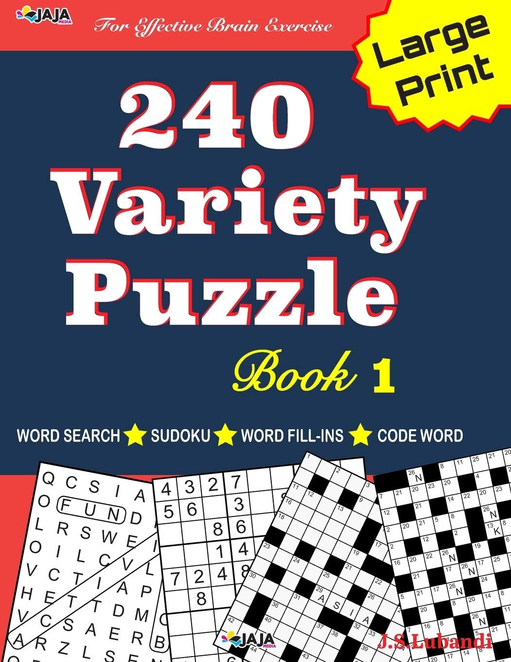 240 Variety Puzzle Book 1: Word Search, Sudoku, Code Word and Word Fill-in for Effective Brain Exercise! (240 Fun Puzzles For Effective Brain Exercise!) Paperback – Large Print, March 27, 2019