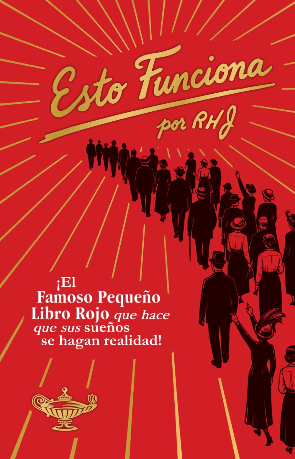 Esto Funciona (It Works): El pequeño libro rojo que puede hacer tus sueños realidad.