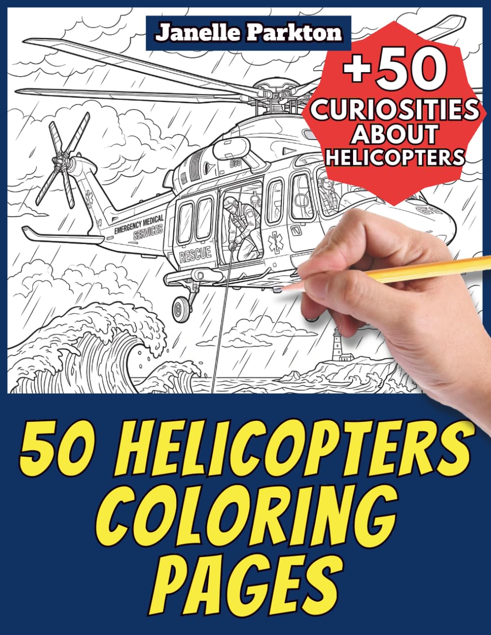 50 Helicopters Coloring Pages Book for Kids and Adults: +50 Amazing Facts about Helicopters. Coloring Book for Children and Grown-Ups. Color and Learn with Janelle - Vehicles - Vol. 8