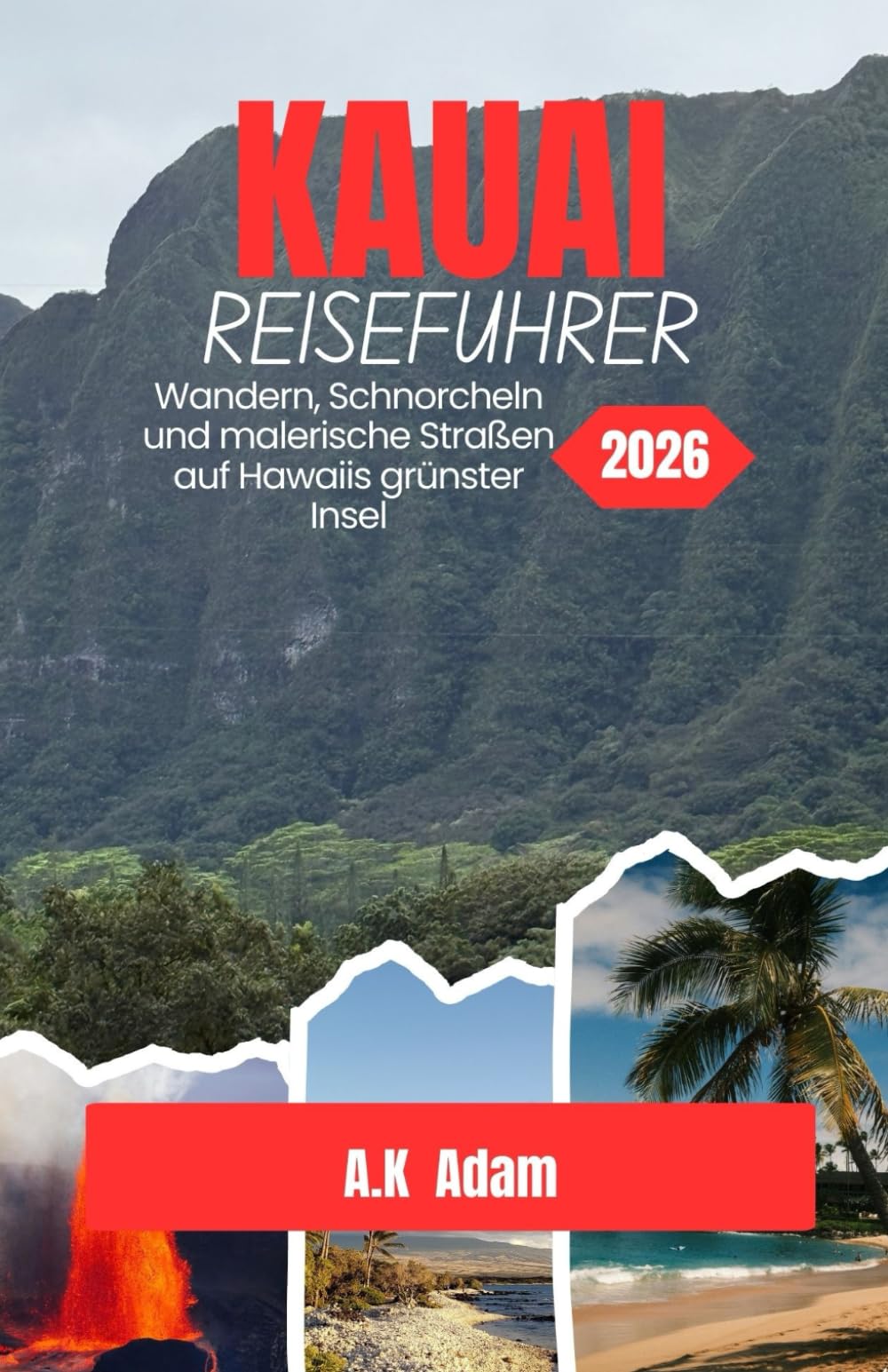 KAUAI REISEFÜHRER 2026: Wandern, Schnorcheln und malerische Straßen auf Hawaiis grünster Insel