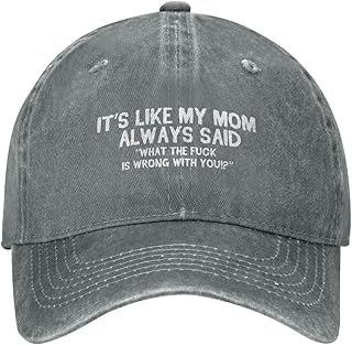 Funny Hat Its Like My Mom Always Said Whats The Fuck is Wrong with You Hats Women Dad Graphic Caps
