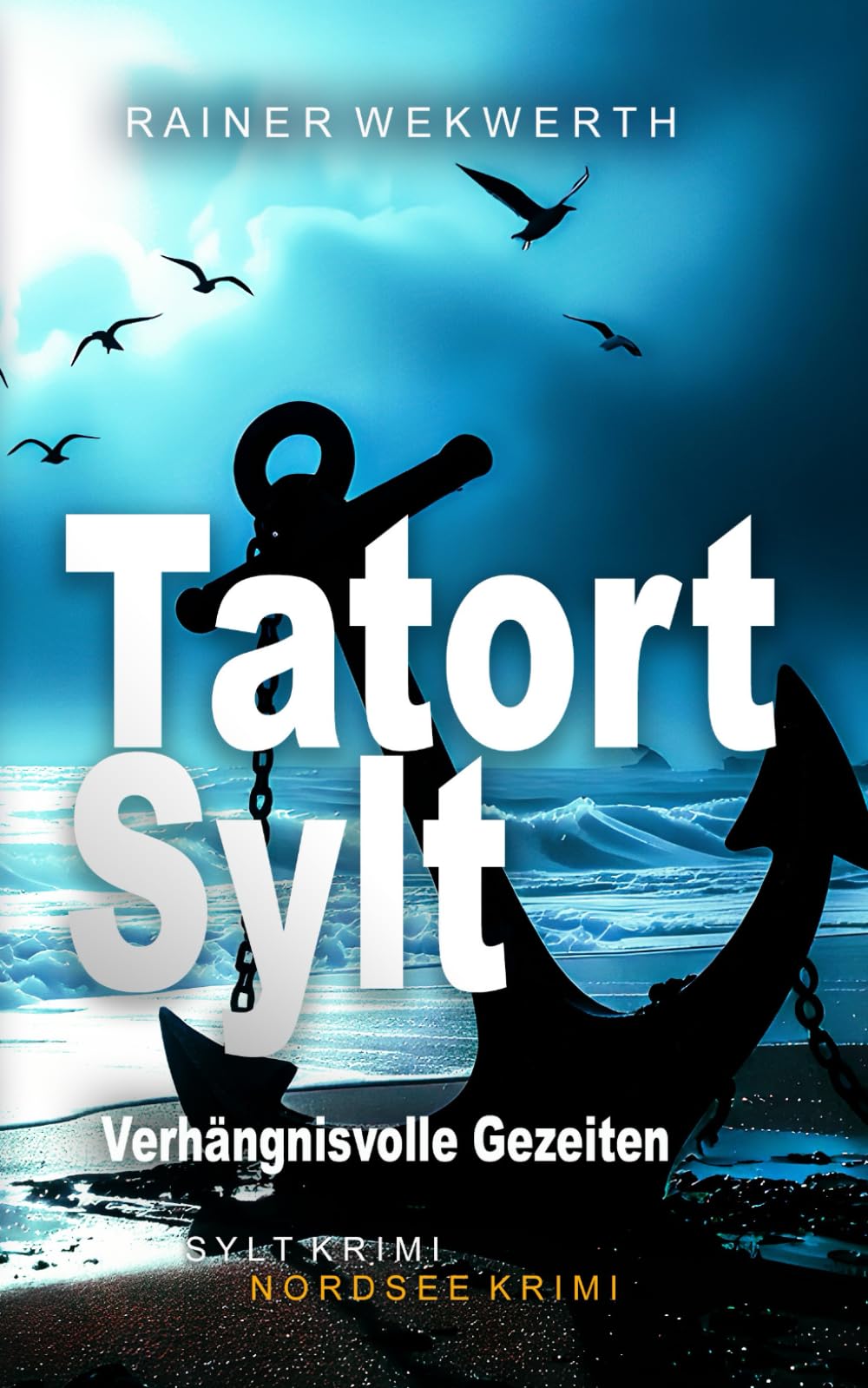 TATORT SYLT Verhängnisvolle Gezeiten: Nordsee Krimi (Sylt Krimis)