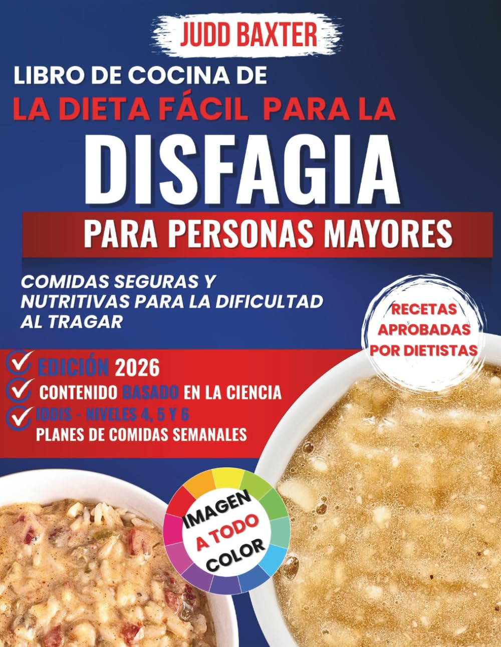 Libro de Cocina de la Dieta Fácil para la Disfagia Para personas mayores: Comidas Seguras y Nutritivas para la Dificultad al Tragar