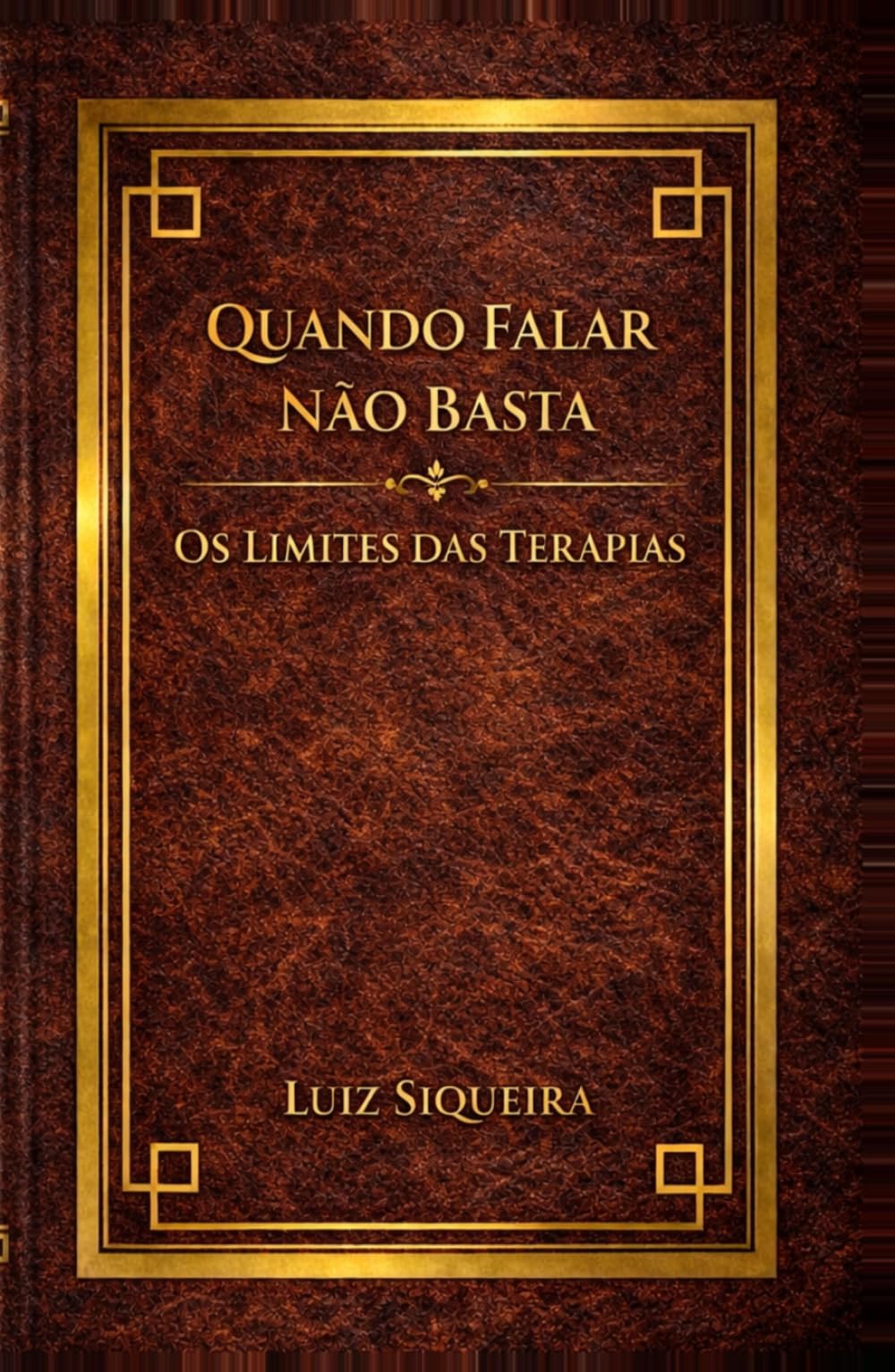 Quando Falar Não Basta: Os Limites das Terapias