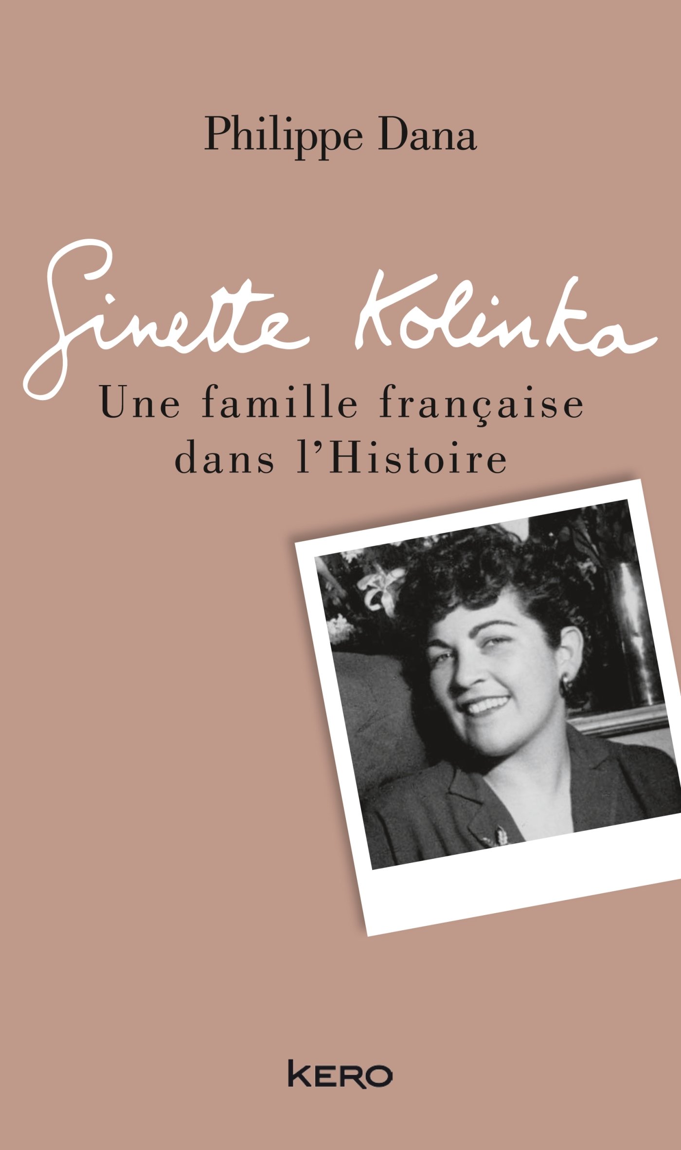Ginette Kolinka: Une famille française dans l'Histoire (French Edition)