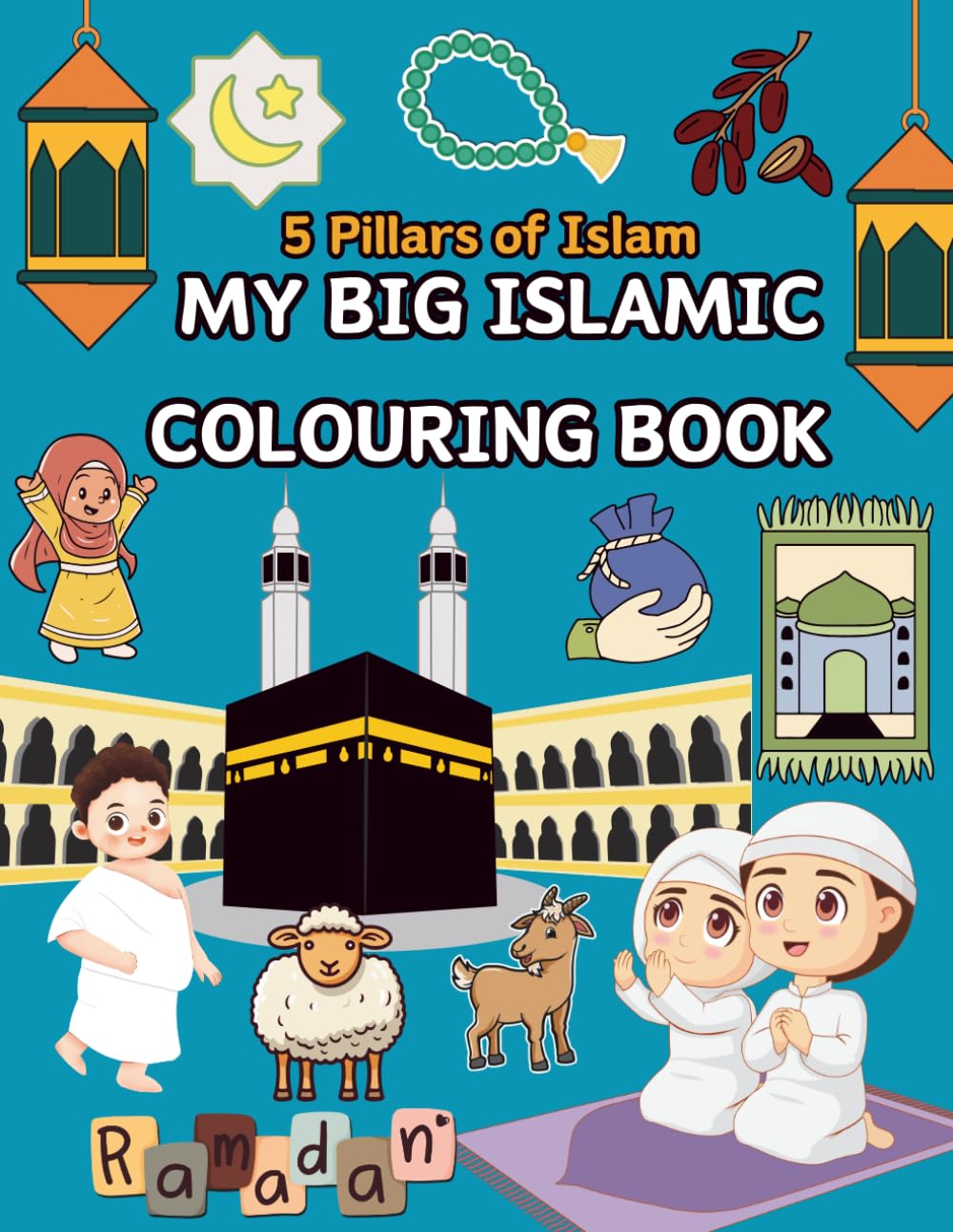 MY BIG ISLAMIC COLOURING BOOK : 5 Pillars of Islam (kids & Islam)