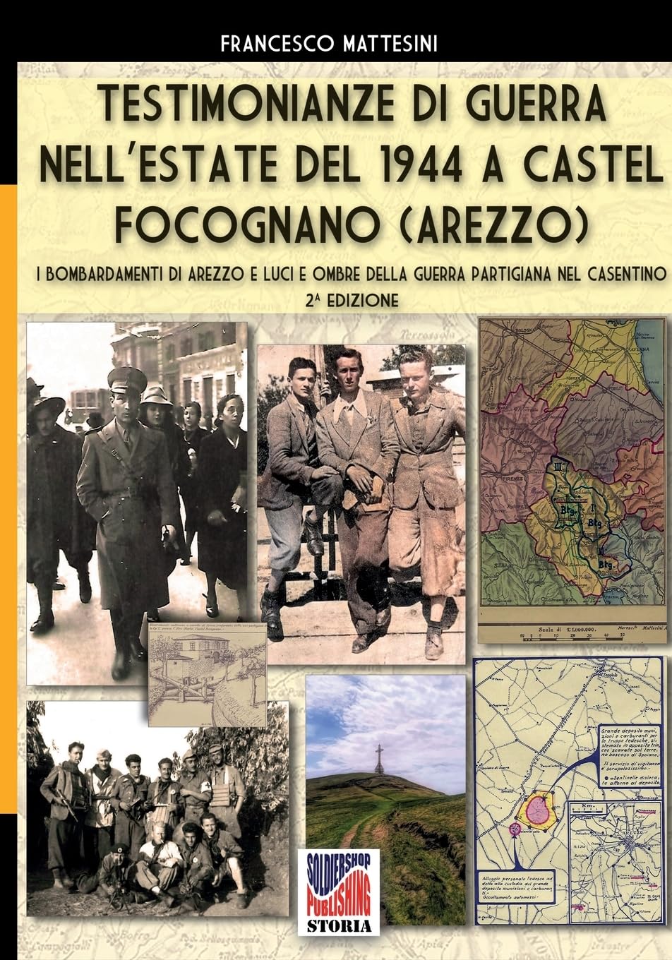 Guerre 1944 Castel Focognano Arezzo mémoire historique italienne seconde édition