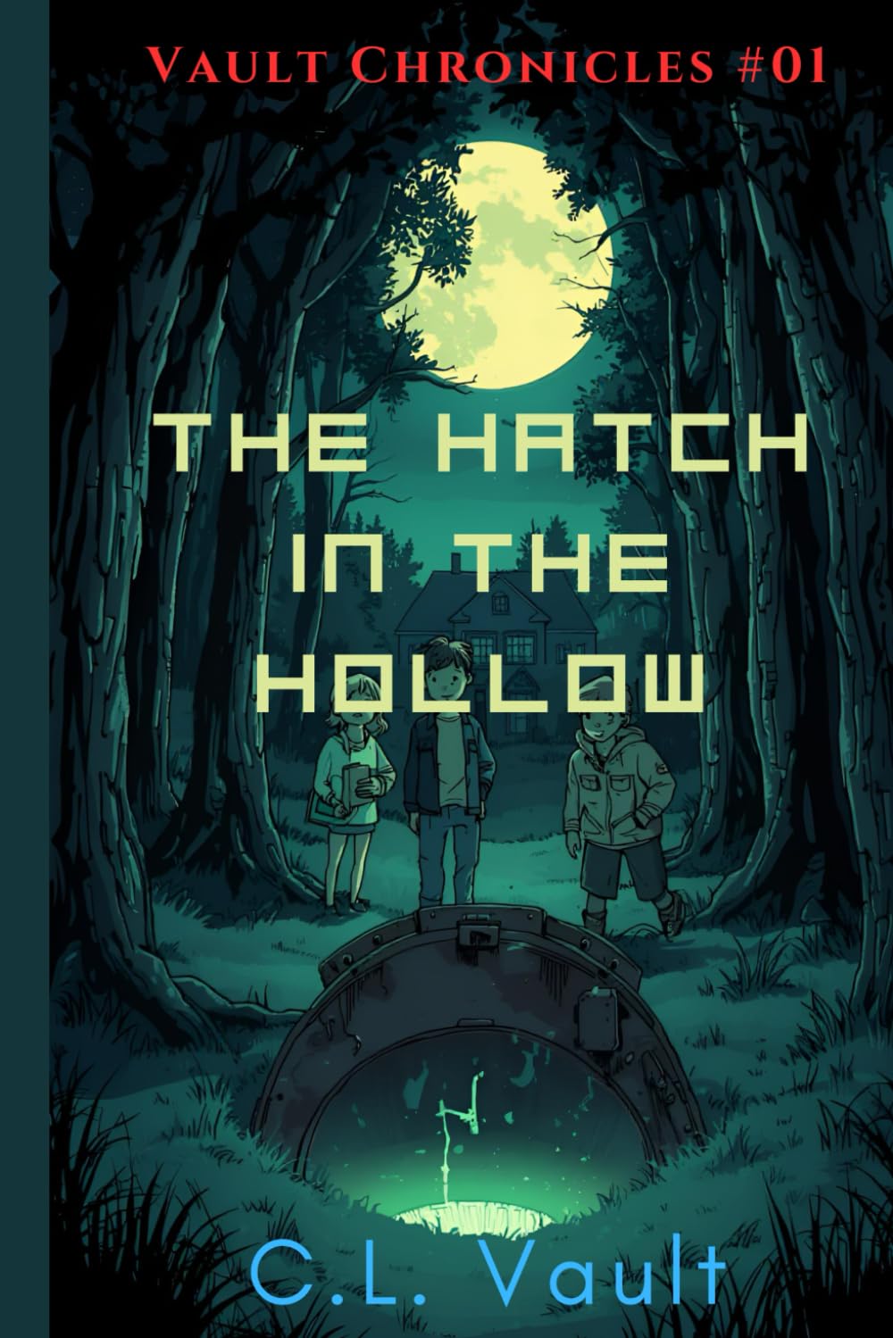 The Hatch in the Hollow: (Vault Chronicles #1)